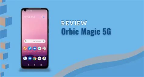 Get Ready for the Orbic Magic 5G: A Sneak Peek at its Game-Changing Specs
